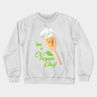 I'm a Vegan Chef Crewneck Sweatshirt